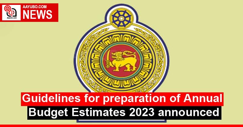 Guidelines For Preparation Of Annual Budget Estimates 2023 Announced