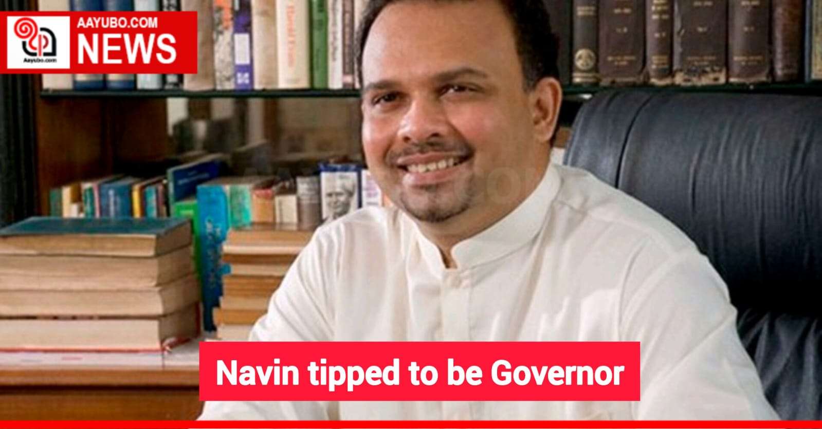 Navin tipped to be Governor