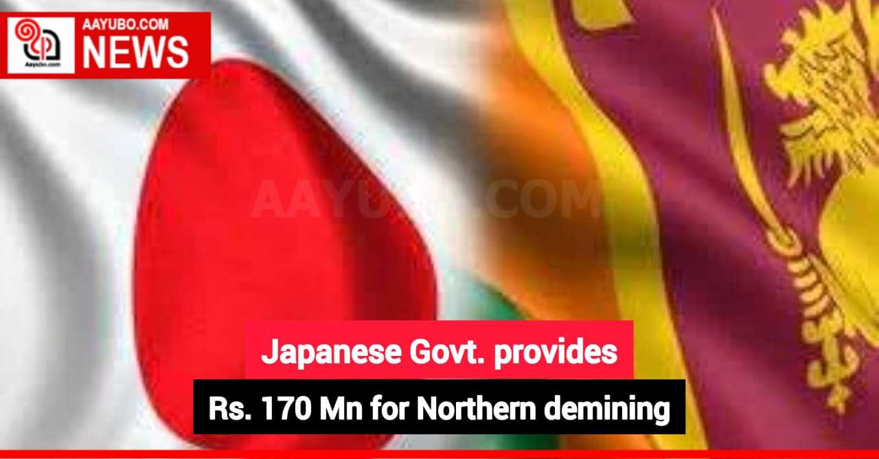 Japanese Govt. provides Rs. 170 Mn for Northern demining