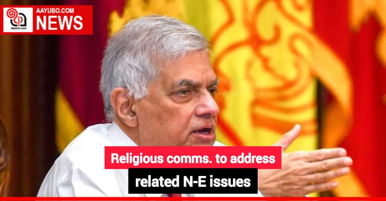 Religious comms. to address related N-E issues