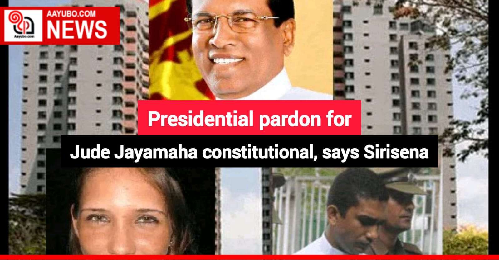 Presidential pardon for Jude Jayamaha constitutional, says Sirisena