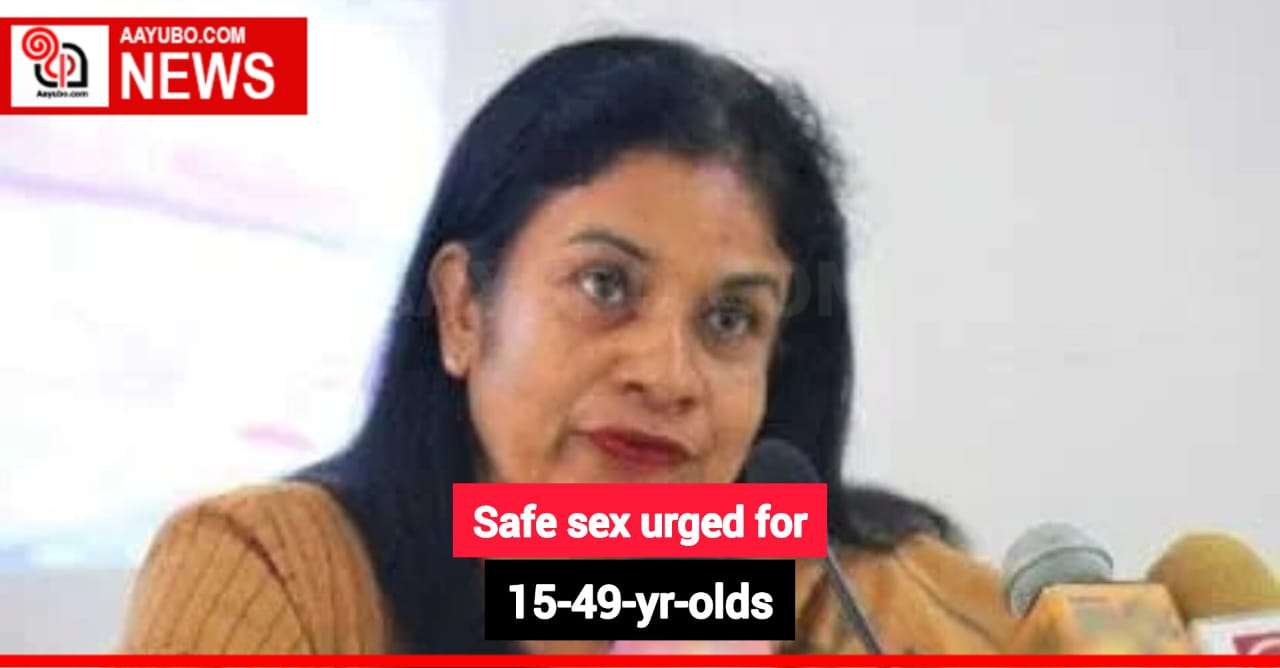 Safe sex urged for 15-49-yr-olds