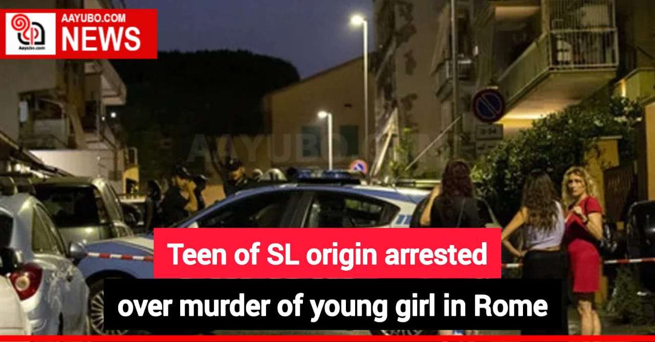 Teen of SL origin arrested over murder of young girl in Rome