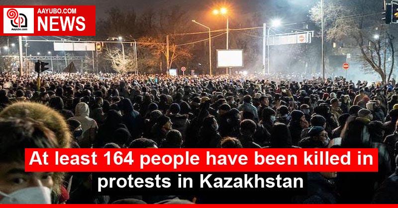At least 164 people have been killed in protests in Kazakhstan