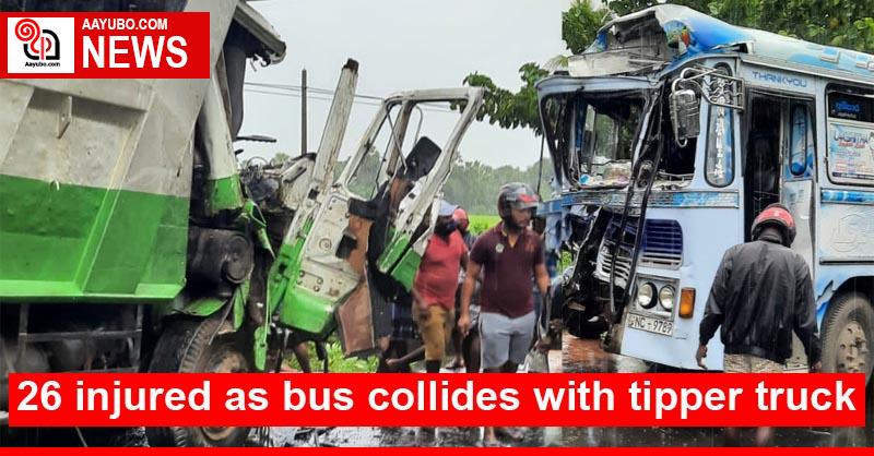 26 injured as bus collides with tipper truck