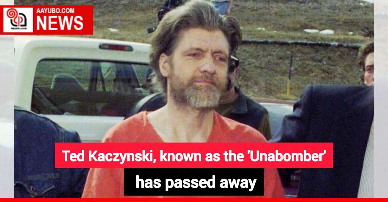 Ted Kaczynski, known as the 'Unabomber,' has passed away