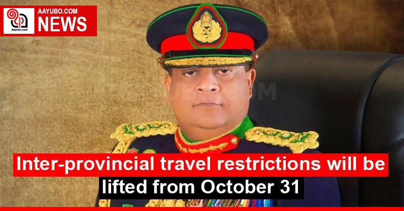 Inter-provincial travel restrictions will be lifted from October 31