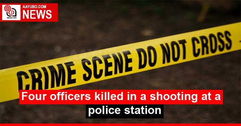 Four officers killed in a shooting at a police station