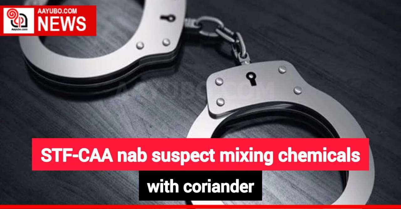 STF-CAA nab suspect mixing chemicals with coriander