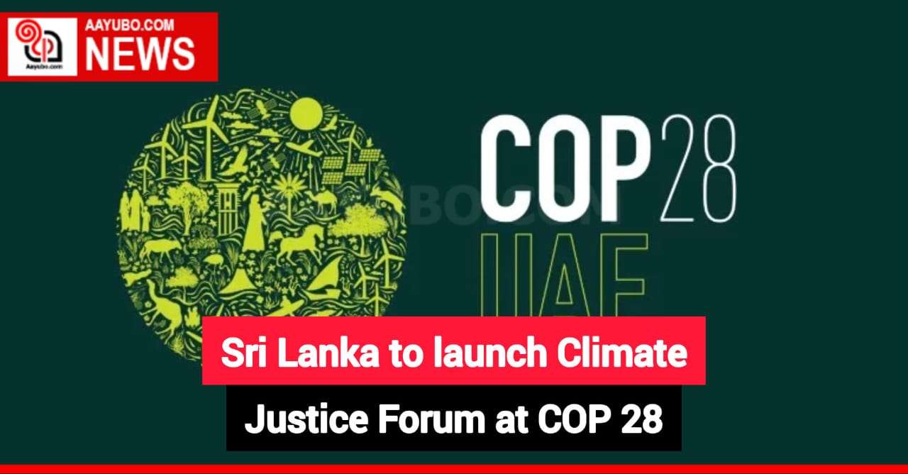 Sri Lanka To Launch Climate Justice Forum At COP 28