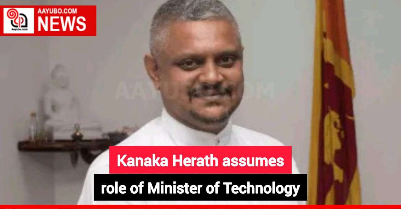 Kanaka Herath assumes role of Minister of Technology
