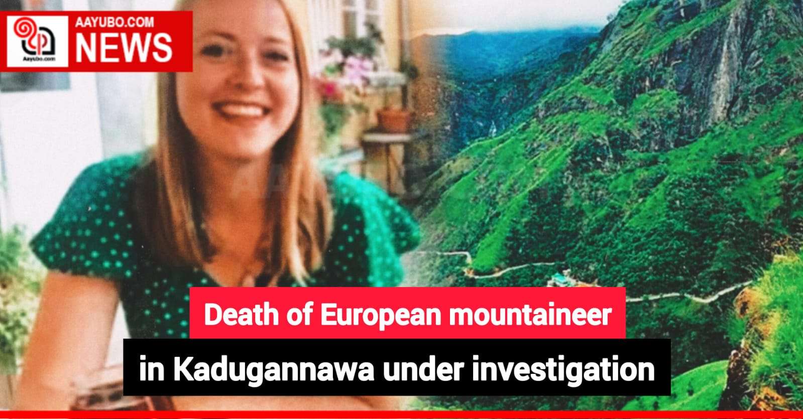 Death of European mountaineer in Kadugannawa under investigation