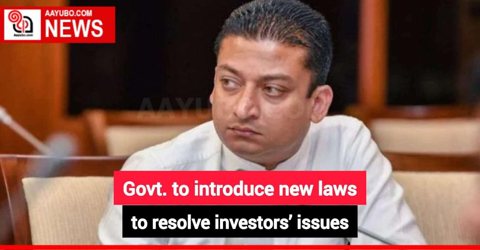 Govt. to introduce new laws to resolve investors’ issues