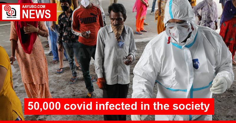 50,000 covid infected in the society