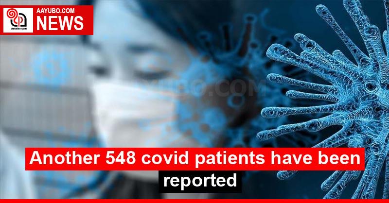 Another 548 covid patients have been reported