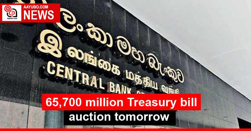 65,700 million Treasury bill auction tomorrow