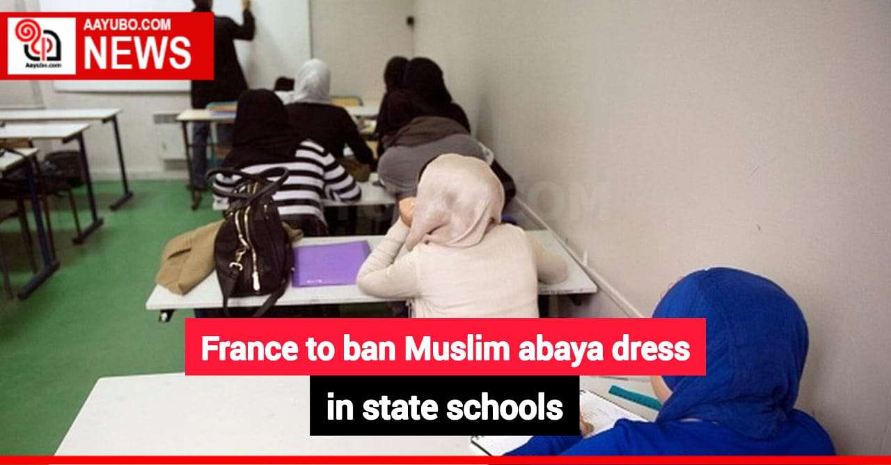 France To Ban Muslim Abaya Dress In State Schools