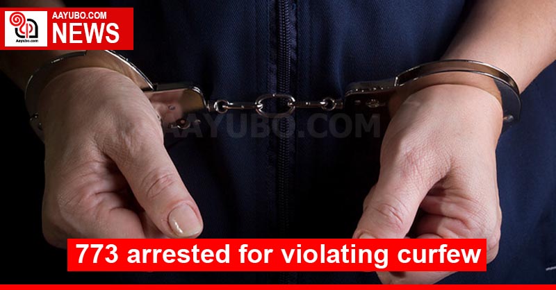 773 arrested for violating quarantine rules