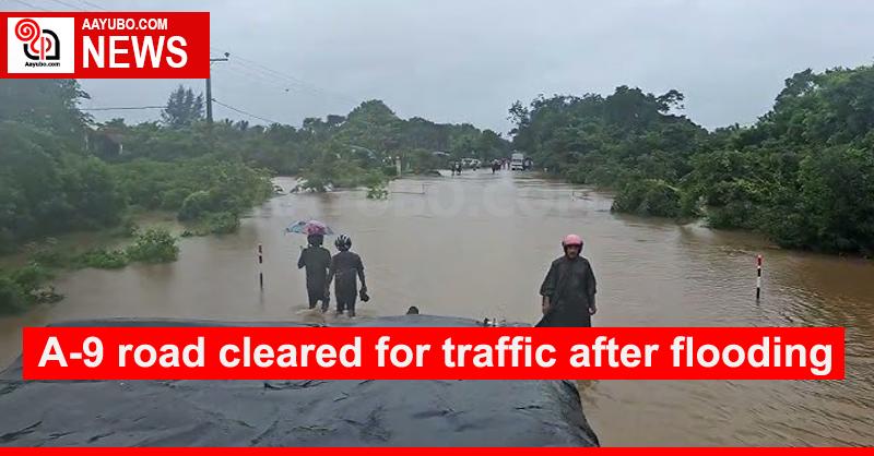 A-9 road cleared for traffic after flooding