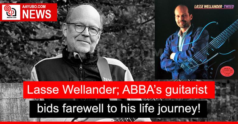 Lasse Wellander; ABBA’s guitarist bids farewell to his life journey