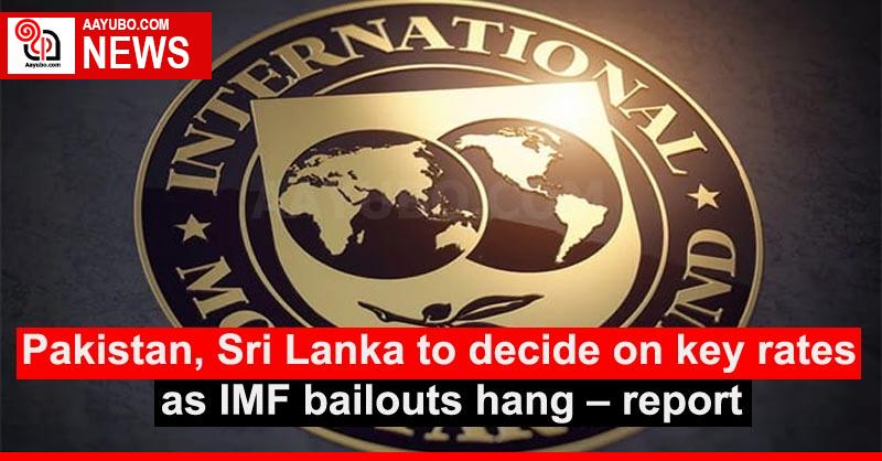 Pakistan, Sri Lanka to decide on key rates as IMF bailouts hang – report