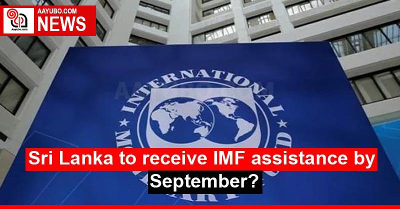 Sri Lanka to receive IMF assistance by September?