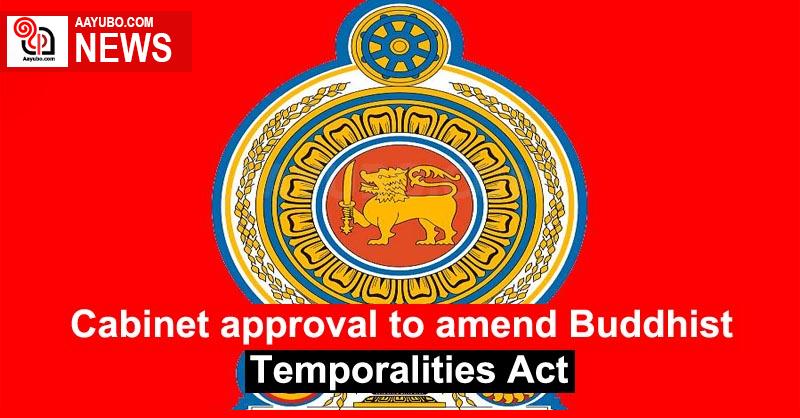 Cabinet approval to amend Buddhist Temporalities Act