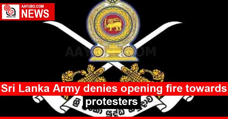 Sri Lanka Army denies opening fire towards protesters