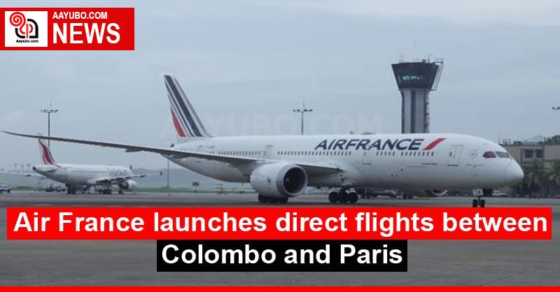 Air France launches direct flights between Colombo and Paris