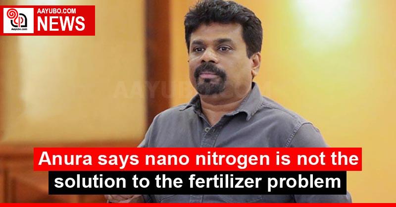 Anura says nano nitrogen is not the solution to the fertilizer problem