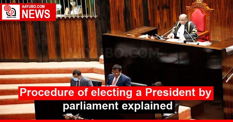 Procedure of electing a President by parliament explained