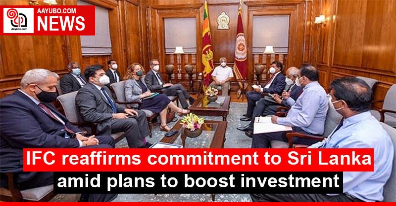 IFC reaffirms commitment to Sri Lanka amid plans to boost investment