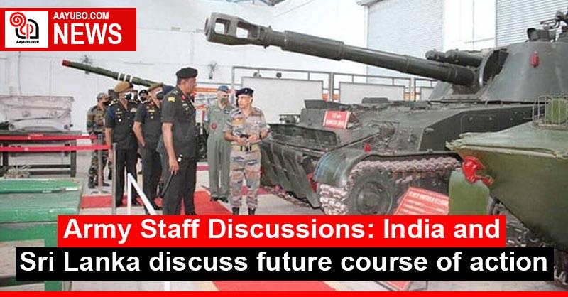 Army Staff Discussions: India and Sri Lanka discuss future course of action