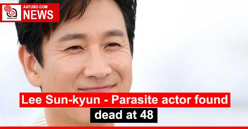 Lee Sun-kyun - Parasite actor found dead at 48