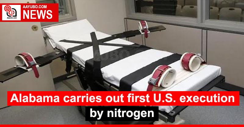 Alabama carries out first U.S. execution by nitrogen