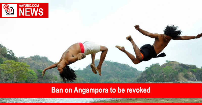 Ban on "Angampora" to be revoked