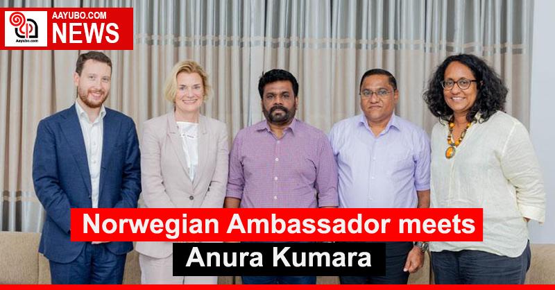 Norwegian Ambassador meets Anura Kumara