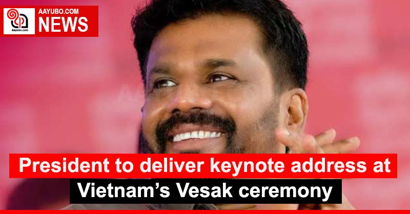 President to deliver keynote address at Vietnam’s Vesak ceremony