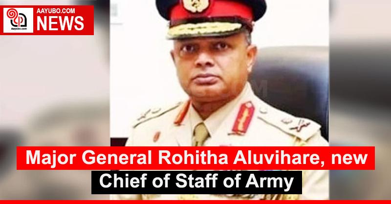 Major General Rohitha Aluvihare, new Chief of Staff of Army