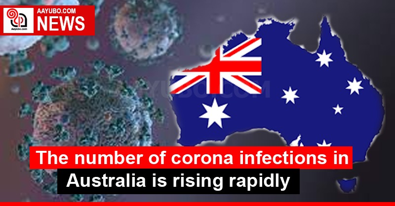 The number of corona infections in Australia is rising rapidly