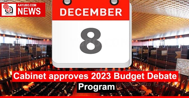 Cabinet approves 2023 Budget Debate Program