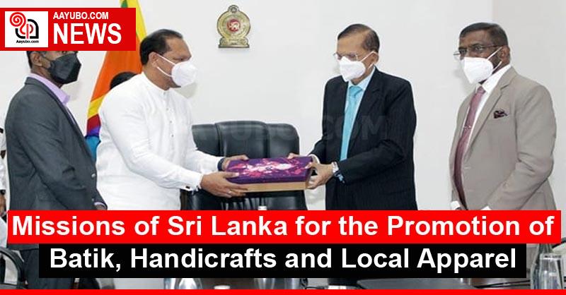 Missions of Sri Lanka for the Promotion of Batik, Handicrafts and Local Apparel