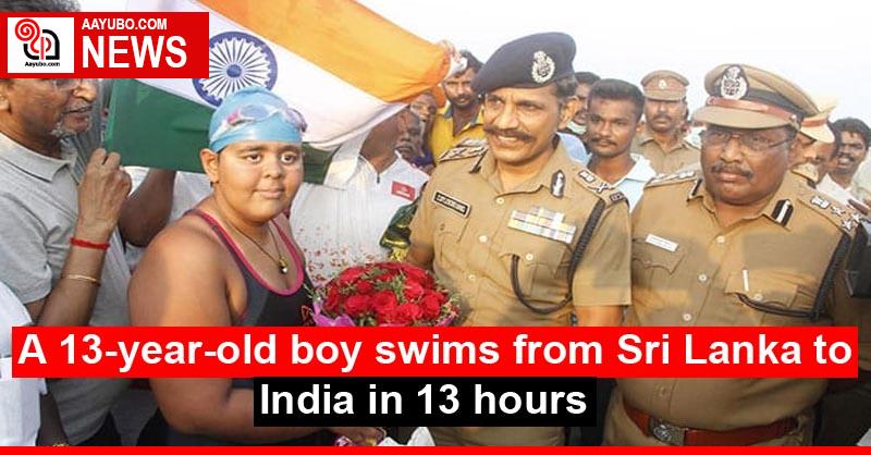 A 13-year-old boy swims from Sri Lanka to India in 13 hours
