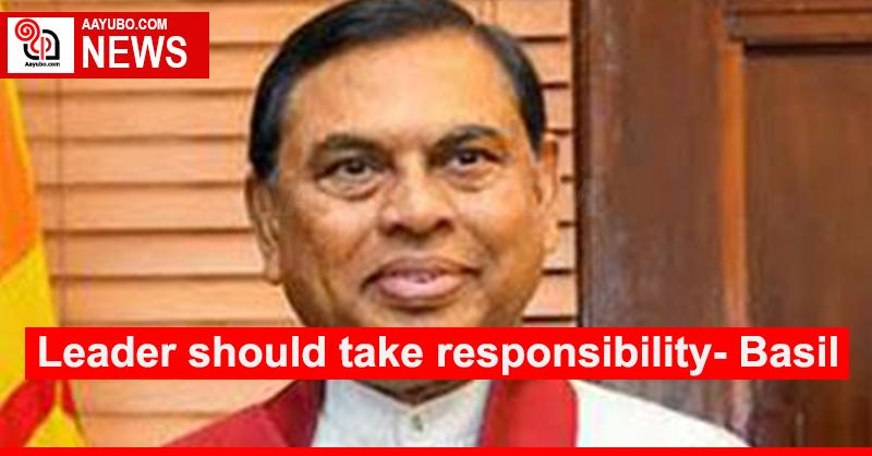 Leader should take responsibility- Basil