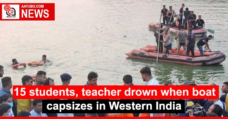 15 students, teacher drown when boat capsizes in Western India