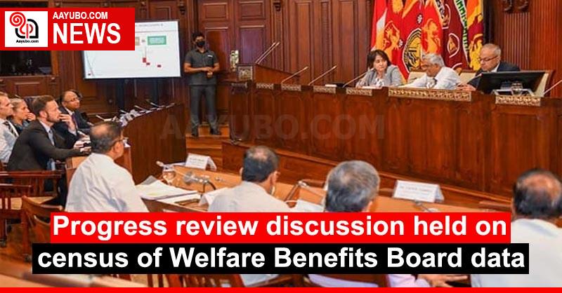 Progress review discussion held on census of Welfare Benefits Board data