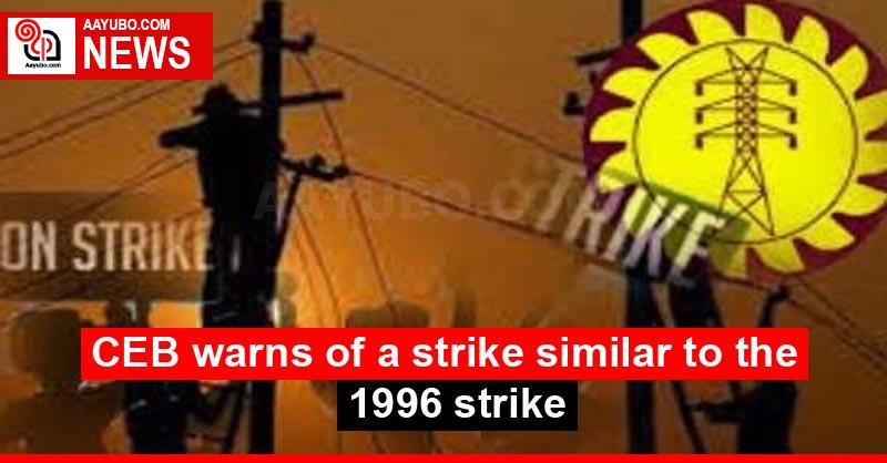 CEB warns of a strike similar to the 1996 strike