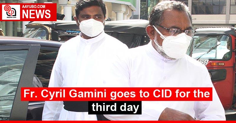 Fr. Cyril Gamini goes to CID for the third day