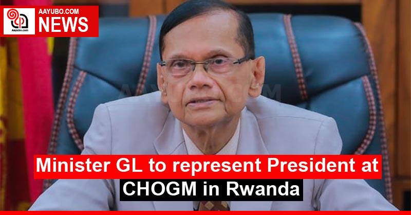 Minister GL to represent President at CHOGM in Rwanda