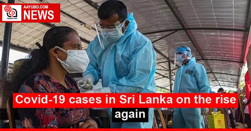 Covid-19 cases in Sri Lanka on the rise again